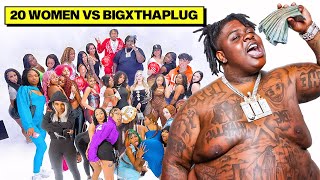 20 WOMEN VS BIGXTHAPLUG 600Edition [upl. by Sido]