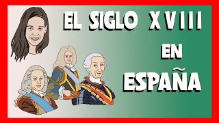 EL SIGLO XVIII EN ESPAÑA  Los BorbonesEXPLICACIÓN [upl. by Hesoj996]