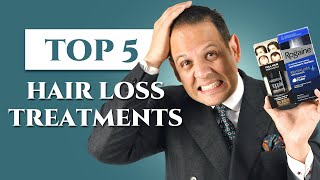 Top 5 Hair Loss Treatments for Men  Fighting Male Baldness amp Alopecia [upl. by Anirtik316]