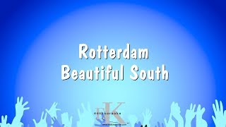 Rotterdam  Beautiful South Karaoke Version [upl. by Nehgaem]