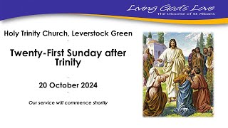 TwentyFirst Sunday after Trinity  20 October 2024  Holy Trinity Church Leverstock Green [upl. by Desdamona]