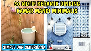 30 MOTIF KERAMIK DINDING KAMAR MANDI MINIMALIS TERBARU  LINK PEMBELIAN PRODUK ADA DI DESKRIPSI [upl. by Itoyj]