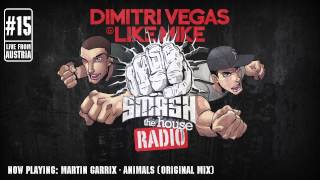 Dimitri Vegas amp Like Mike  Smash The House Radio ep 15 [upl. by Mcclenon]