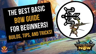 The BEST BASIC Bow Guide For Beginners Builds Tips and Tricks l Monster Hunter Now [upl. by Dieter]