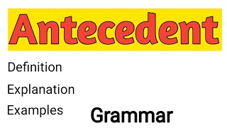 Antecedent  What is antecedent  Antecedent in grammar  Antecedent [upl. by Letnohs]