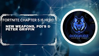 Fortnite Chapter 5 Is Here New Weapons Pois Peter Griffin [upl. by Slayton]