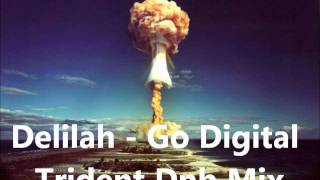 Delilah  Go  Digital Trident DnB Mixwmv [upl. by Esirtal]