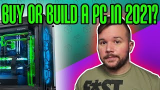 Prebuilt vs Custom PC in 2021  Should you Build or Buy [upl. by Pentheam]