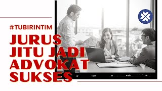 Jurus Jitu Jadi Advokat Sukses [upl. by Teevens]