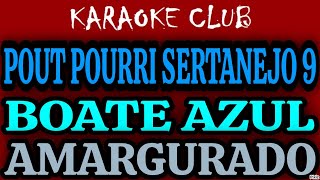 POT POURRI SERTANEJO 9  BOATE AZULAMARGURADO  KARAOKÊ [upl. by Garv999]