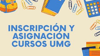 Inscripción y asignación de cursos UMG [upl. by Joy]