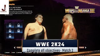 WWE 2K24 Showcase match 2 complete all objectives Hulk Hogan VS Andre the Giant Wrestlemania 3 [upl. by Tertius90]