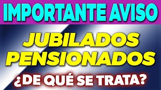 IMPORTANTE AVISO de ANSES para los Jubilados y Pensionados ✅ [upl. by Spiegelman]