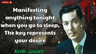 Manifesting anything tonight when you go to sleep The key represents your desire  Neville Goddard [upl. by Mendive]