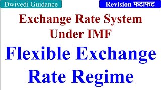 Flexible Exchange Rate Regime exchange rate system under imf Foreign Exchange and Risk Management [upl. by Priebe2]