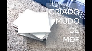 COMO FAZER UM CRIADOMUDO DE MDF  DIY [upl. by Niar]