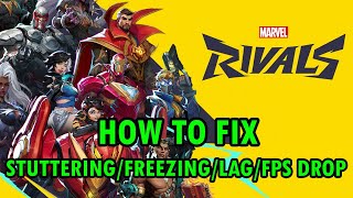 How To Fix Marvel Rivals Stuttering Freezing Lagging or FPS Drop On PC [upl. by Wulfe]