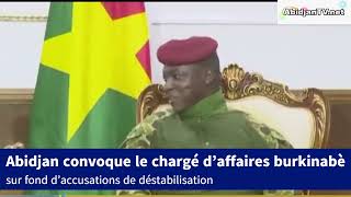 Abidjan convoque le chargé d’affaires burkinabè sur fond d’accusations de déstabilisation [upl. by Nagyam]