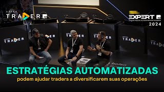 Estratégias automatizadas para o trader  Arena Talks direto da ExepertXP [upl. by Ayote478]