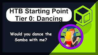 Hack the Box  Starting Point  Tier 0  Dancing [upl. by Ahsiakal]