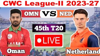 🔴 Live  OMAN vs Netherlands ODI  NED vs OMA 45th Match Live Score amp Commentary [upl. by Oinotnas]