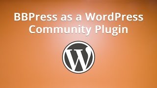 BBPress as a WordPress Community Plugin [upl. by Enisaj]