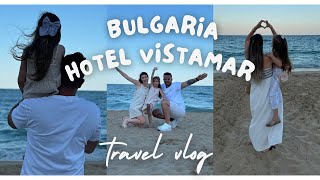 Vlog de calatorie  O saptamana in Bulgaria  Hotel Vistamar  partea 1 [upl. by Cerell]