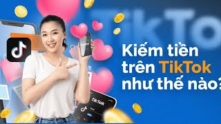 Hướng Dẫn chi Tiết Cách Kiếm Tiền và nhận Tiền 💰 trên TikTOK cực dễ  kiếm Tiền TikTok [upl. by Ecertak]