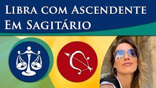 LIBRA COM ASCENDENTE EM SAGITÁRIO – POR PAULA PIRES [upl. by Pacien]