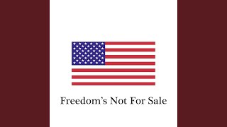 Freedoms Not For Sale [upl. by Okramed65]