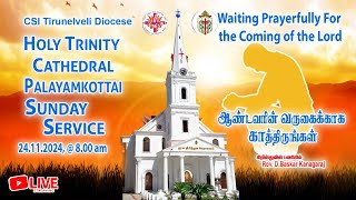 24112024  Sunday Service  Holy Trinity Cathedral  Palayamkottai [upl. by Inilam]