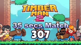 Timberman 2  VS Battle 35 seconds match Score 307 [upl. by Jesher]