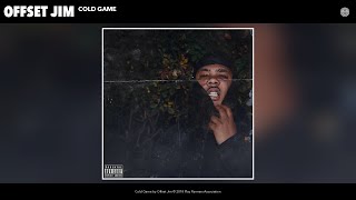 Offset Jim  Cold Game Audio [upl. by Clintock]