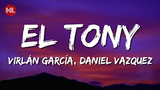 Virlán García Daniel Vazquez  El Tony Letra  Lyrics [upl. by Ennazus]