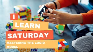 iLearn Saturday Mastering the Logic Model [upl. by Doykos]