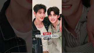 Top 17 Korean BL Series 2022 Part 2 [upl. by Dorrehs]