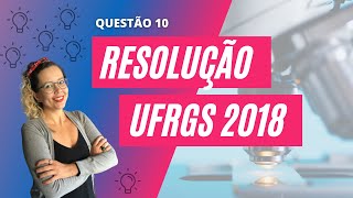 Resolução UFRGS 2018  Q10 BIOLOGIA [upl. by Lemmuela]