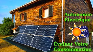 Comment Évaluer votre consommation électrique quotidienne pour une autonomie solaire complète [upl. by Leelah]