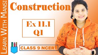 Class 9 Maths  Chapter 11  Ex 111 Q1  Constructions  NCERT [upl. by Ahsyle]