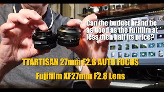 TTartisan 27mm F28 lens v Fujifilm XF 27mm F28 lens [upl. by Ciredor725]