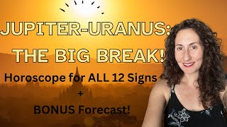 Jupiter Conjunct Uranus The BIG BREAK Horoscope for ALL 12 Signs [upl. by Venetis]