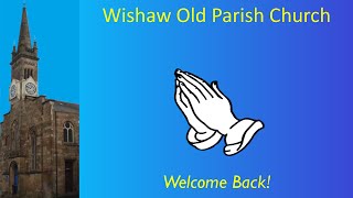 Welcome Back to Wishaw Old Parish Church [upl. by Decrem]