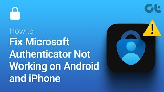 How to Fix Microsoft Authenticator Not Working on Android and iPhone [upl. by Darb]