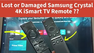 Lost or Damaged Samsung Crystal 4K iSmart TV Remote How to get Duplicate Remote [upl. by Ajidahk]