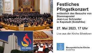 Festliches Konzert zu Pfingsten 2023 aus Kapstadt Südafrika – Neuapostolische Kirche [upl. by Koy]