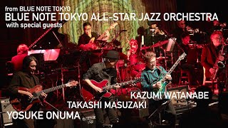 quotBLUE NOTE TOKYO ALLSTAR JAZZ ORCHESTRA with KAZUMI WATANABE TAKASHI MASUZAKIamp YOSUKE ONUMAquot 2021 [upl. by Garris356]