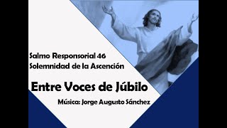 Salmo Responsorial 46 Solemnidad de la Ascensción  Autor Jorge Augusto Sánchez [upl. by Sutit]