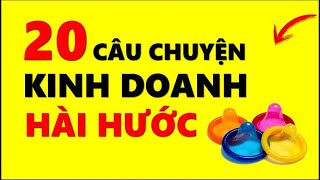 20 Câu Chuyện Kinh Doanh Hài Hước Cực THẤM [upl. by Quennie]