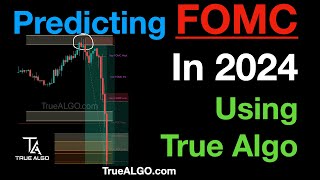 FOMC 2024 Creating A Market Edge  Using True Algo Predictive Indicator [upl. by Adnalue]