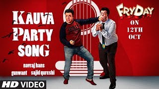 Kauva Party Video  FRYDAY  Govinda  Varun Sharma  Navraj Hans [upl. by Alig]